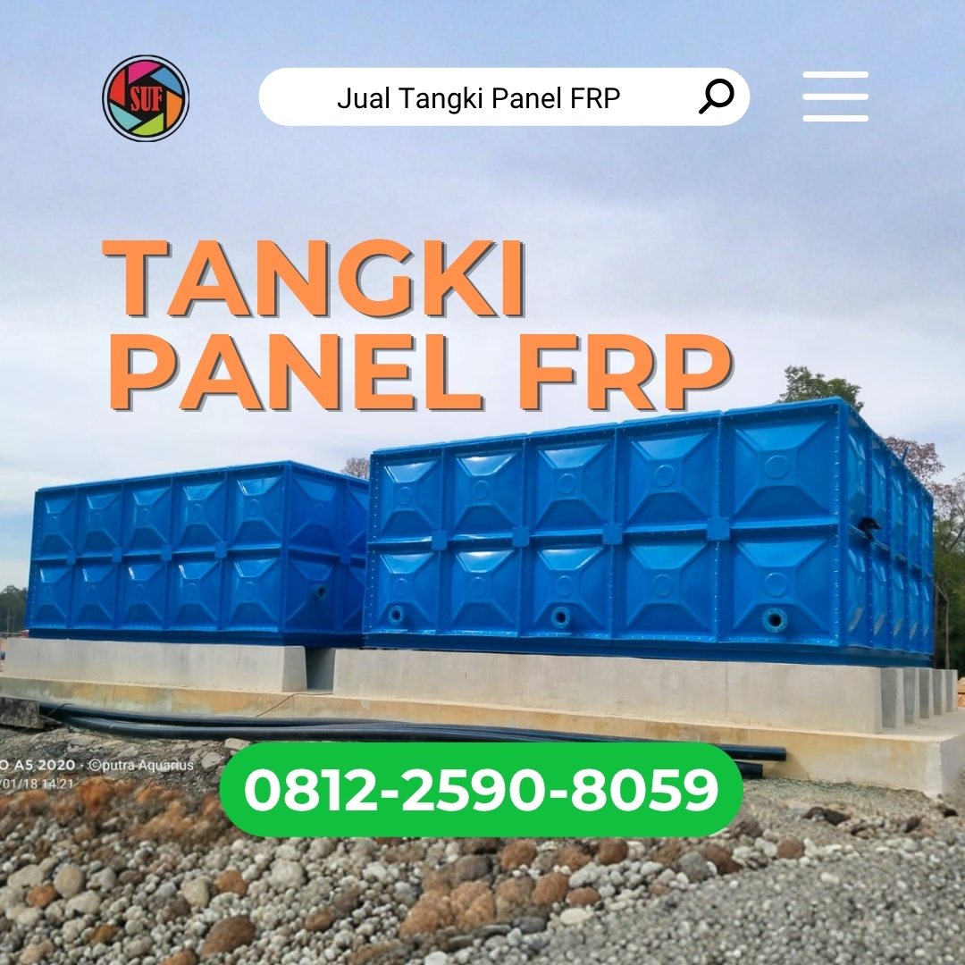 Jual Tangki Panel FRP Kapasitas dan Dimensi Sesuai Custom untuk Proyek Pembangunan / Industri di Indonesia
