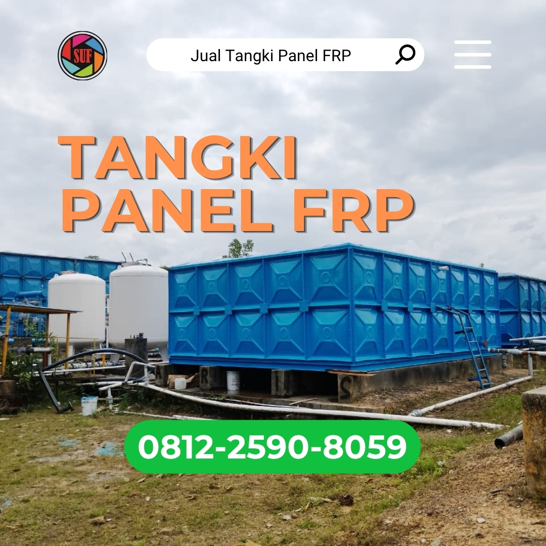 Jual Tangki Panel FRP Kapasitas dan Dimensi Sesuai Custom untuk Proyek Pembangunan / Industri di Indonesia