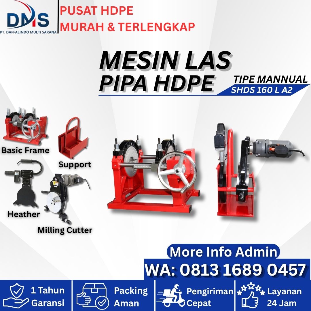 Mesin Las HDPE Manual 160mm 6 Inch SHDS L A2 Clamp – Welding Range 1 1/4 Inch Sampai 6 Inch
