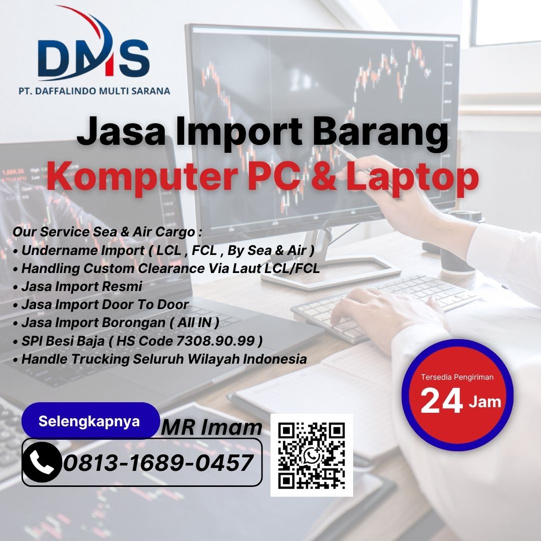 Jasa Import Komputer & Elektronik Door To Door Terima Beres